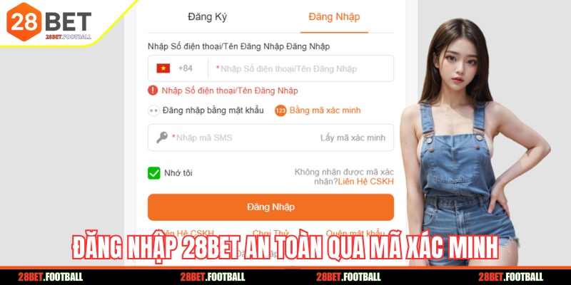 Đăng nhập 28bet an toàn bảo mật cao qua mã xác minh