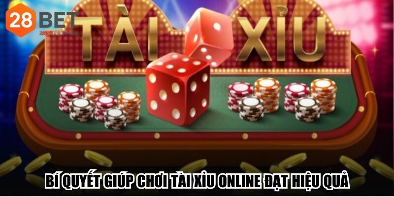 Nắm vững các bí quyết giúp chơi tài xỉu online đạt hiệu quả