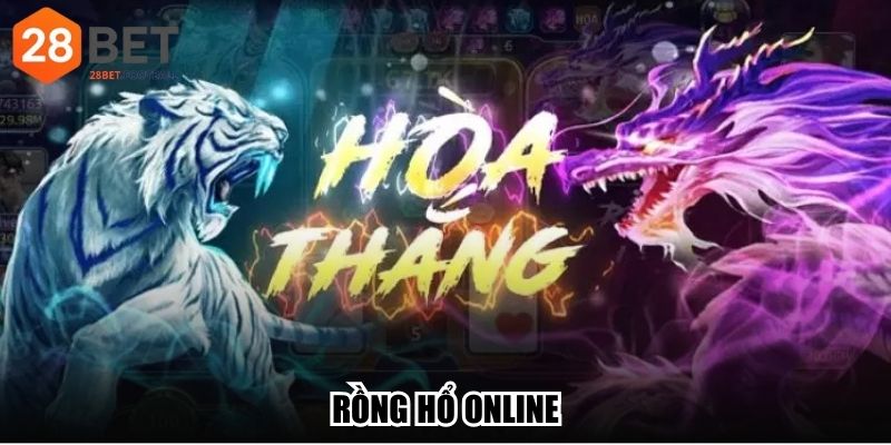 Rồng Hổ Online - Siêu Phẩm Ăn Tiền Tốc Độ Hấp Dẫn Top 1